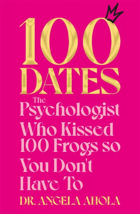 100 Dates: The Psychologist Who Kissed 100 Frogs So You Don't testbank + manual solution