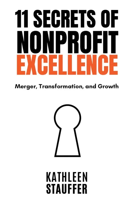 11 Secrets of Nonprofit Excellence: Merger, Transformation, and testbank + manual solution