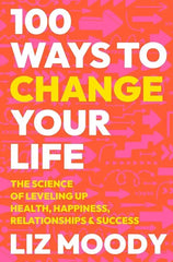 100 Ways to Change Your Life: The Science of Leveling Up Health, testbank + manual solution